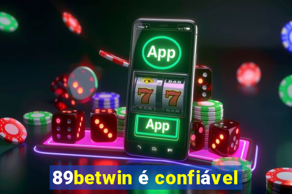 89betwin é confiável